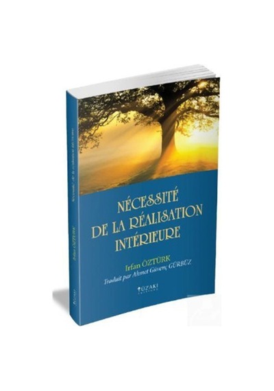 Necessite De La Realisation Interieure (İç Farkındalığın Gerekliliği Fransızca) - İrfan Öztürk - Yüzakı Yayıncılık