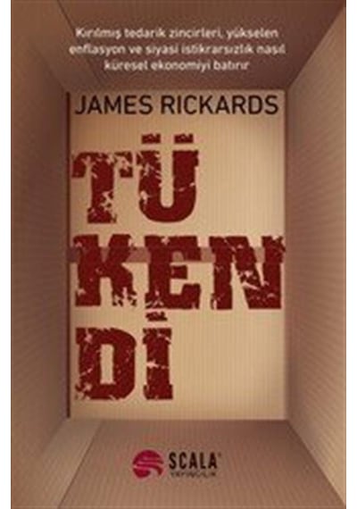 Tükendi - James Rickards - Scala Yayıncılık