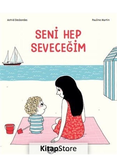 Kitapstore Seni Hep Seveceğim / Astrid Desbordes