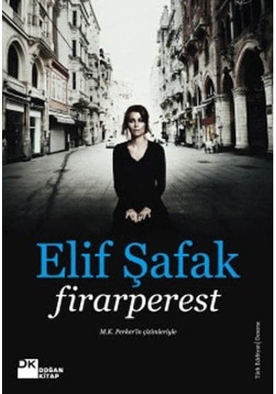 Firarperest -  Elif Şafak -  Doğan Kitap