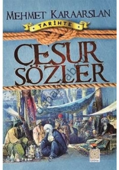 Tarihte Cesur Sözler Mehmet Karaarslan