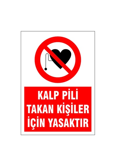 Kalp Pili Takan Kişiler İçin Yasaktır, İsg Uyarı Levhası