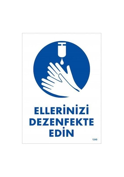 Ellerinizi Dezenfekte Edin Uyarı Levhası 25x35 Kod:1249 - Zmff-286595