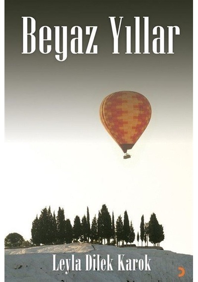 Beyaz Yıllar / Leyla Dilek Karok
