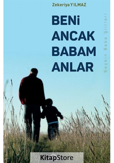 Beni Ancak Babam Anlar - Zekeriya Yılmaz - 7 Harf Yayınları