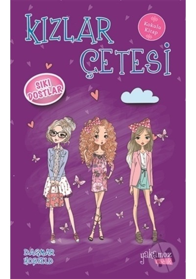 Yakamoz Yayınları Kızlar Çetesi Sıkı Dostlar - Kokulu Kitap