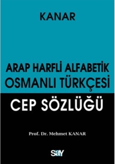 Arap Harfli Alfabetik Osmanlı Türkçesi Cep Sözlüğü