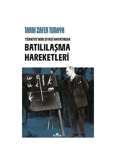 Türkiye Nin Siyasi Hayatında Batılılaşma Hareketleri Kronik Kitap