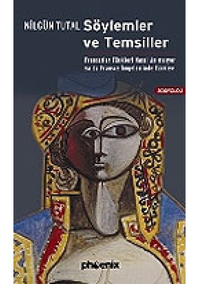 Söylemler Ve Temsiller - Nilgün Tutal - Phoenix