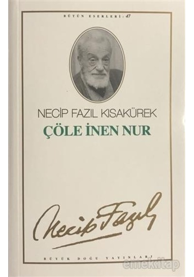 Çöle Inen Nur - Necip Fazil Kisakürek - Büyük Doğu Yayinlari