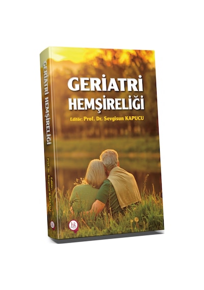 Geriatri Hemşireliği/Sevgisun Kapucu