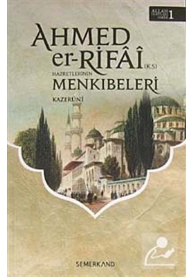 Ahmed'er Rıfa-i Hazretleri'nin Menkıbeleri / Kazeruni 9786055455033