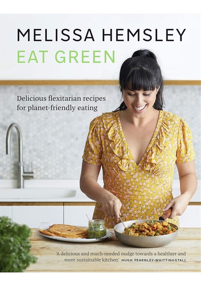 Eat Green: Delicious Flexitarian Recipes For Planet-friendly Eating