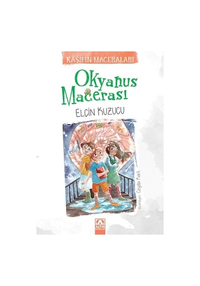 Altın Kitaplar Elçin Kuzucu Kaşifin Maceraları - Okyanus Macerası