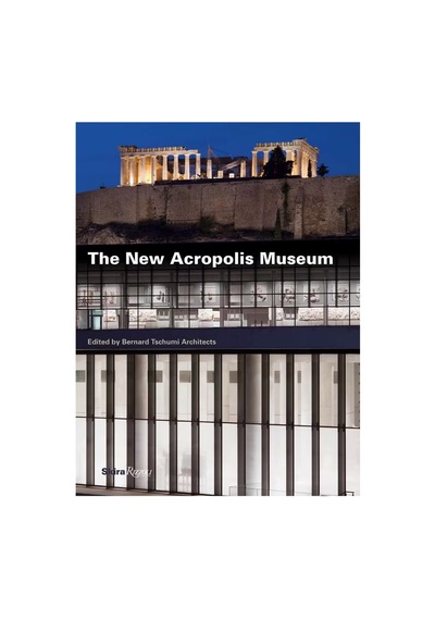 Rizzoli The New Acropolis Museum 9780847834198