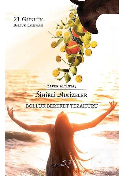 Sihirli Mucizeler Bolluk Bereket Tezahürü - Zafer Altıntaş