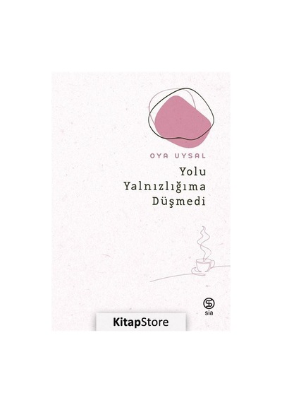 Yolu Yalnızlığıma Düşmedi - Oya Uysal - Sia