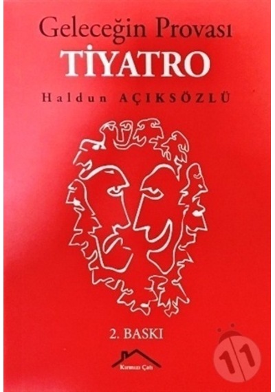 Geleceğin Provası Tiyatro - Haldun Açıksözlü - Kırmızı Çatı