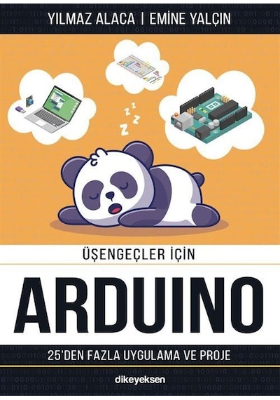 Üşengeçler için Arduino - Emine Yalçın -  Yılmaz Alaca - Dikeyeksen