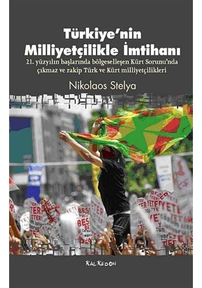 Türkiye'nin Milliyetçilikle İmtihanı - Nikolaos Stelya - Kalkedon
