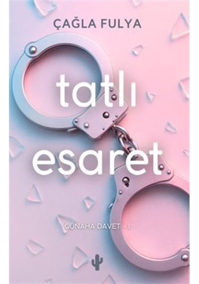 Tatlı Esaret / Çağla Fulya