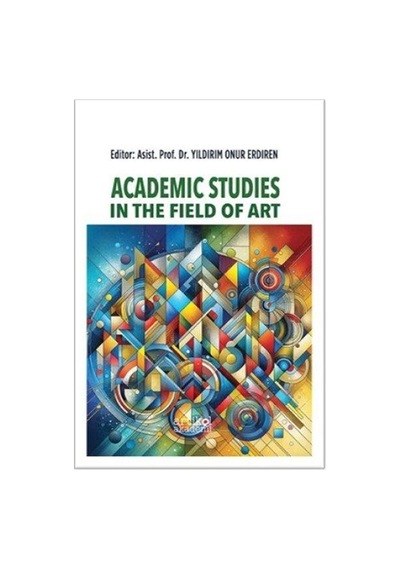 Academic Studies In The Field Of Art / Dr. Yıldırım Onur Erdiren