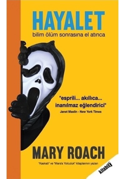 Hayalet: Bilim Ölüm Sonrasına El Atınca Mary Roach