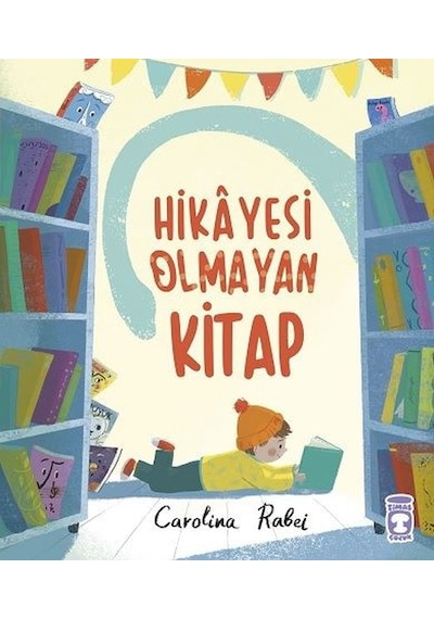 Hikayesi Olmayan Kitap - Carolina Rabei - Timaş Çocuk
