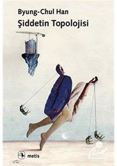 Şiddetin Topolojisi - Byung - Chul Han - Metis Yayınları