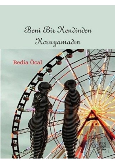 Beni Bir Kendinden Koruyamadın Luna Yayınları - Luna Yayınları