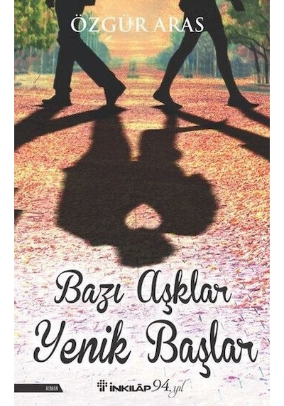 Bazı Aşklar Yenik Başlar - Özgür Aras - İnkılap Kitabevi