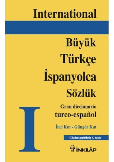 Büyük Türkçe - İspanyolca Sözlük - Güngör Kut - İnkılap Kitabevi