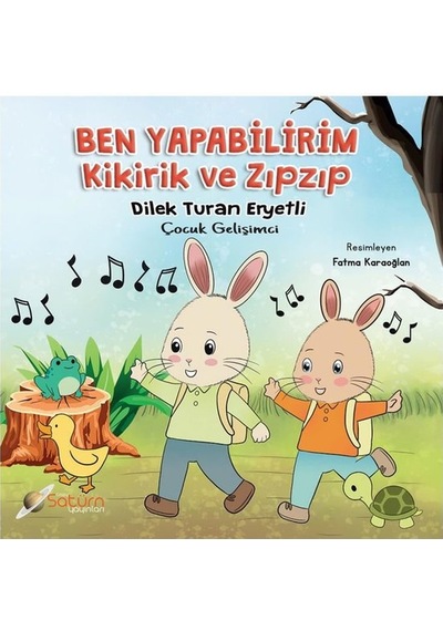 Ben Yapabilirim - Kikirik ve Zıpzıp - Dilek Turan Eryetli - Satürn Yayınları