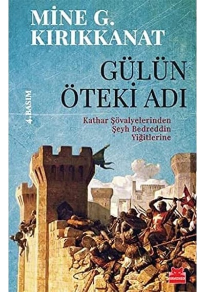 Gülün Öteki Adı: Kathar Şövalyelerinden Şeyh Bedreddin Yiğitlerine