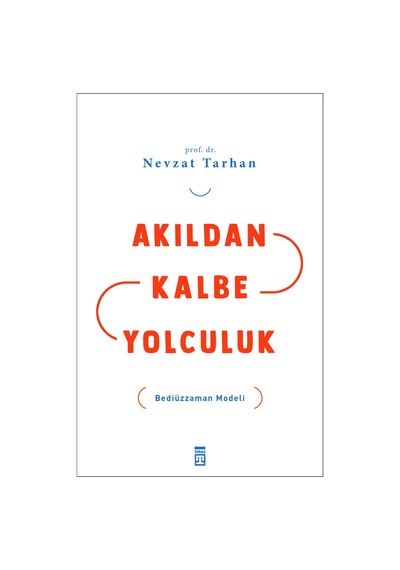 Akıldan Kalbe Yolculuk