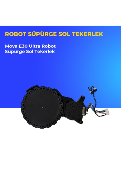 Mova E30 Ultra Robot Süpürge Sol Tekerlek