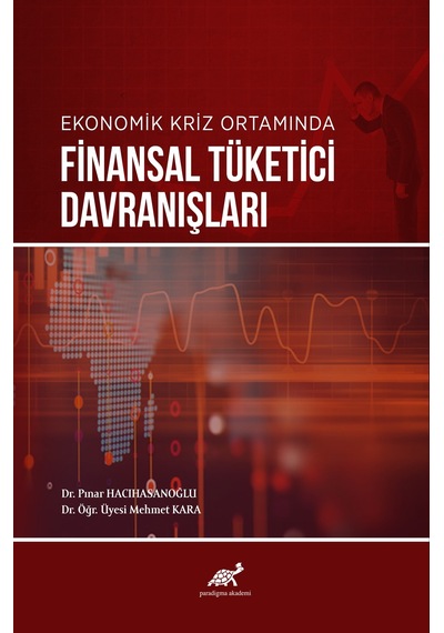 Ekonomik Kriz Ortamında Finansal Tüketici Davranışları