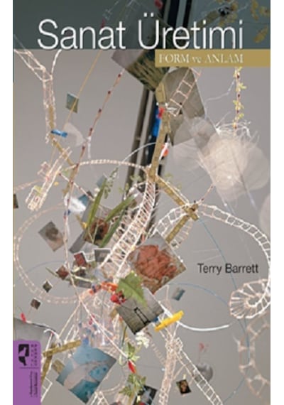 Sanat Üretimi - Form ve Anlam - Terry Barrett - Hayalperest Yayınevi