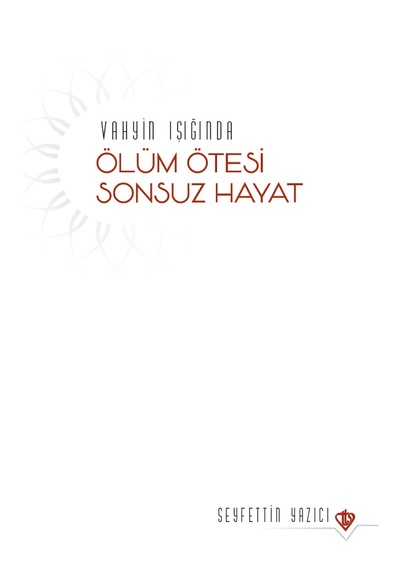Vahyin Işığında Ölüm Ötesi Sonsuz Hayat