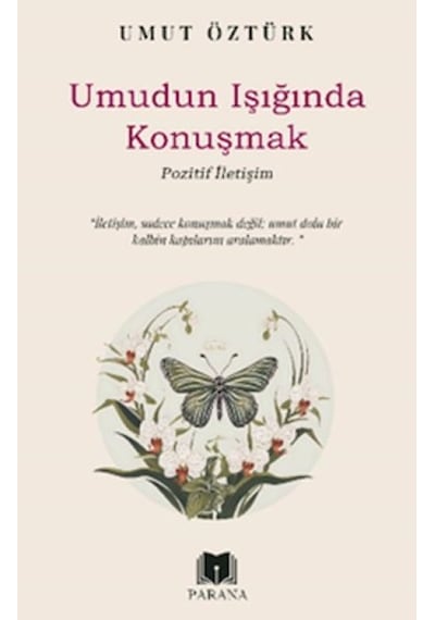 Umudun Işığında Konuşmak Pozitif İletişim - Mydr-730104