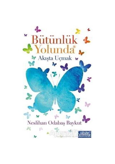 Bütünlük Yolunda - Neslihan Odabaş Baykut - Libros Kitap