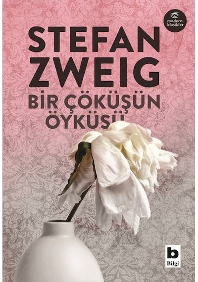 Bir Çöküşün Öyküsü - Stefan Zweig - Bilgi Yayınevi