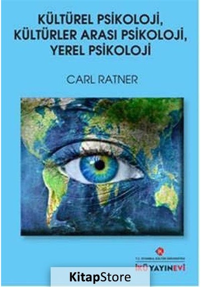 Kültürel Psikoloji Kültürler Arası Psikoloji Yerel Psikoloji - Carl Ratner - İstanbul Kültür Üniversitesi