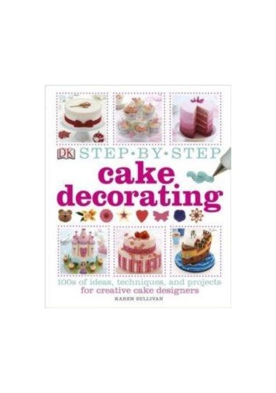 Step By Step Cake Decorating 9781409334811
