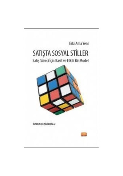 Eski Ama Yeni Satışta Sosyal Stiller - Satış Süreci İçin Basit ve Etkili Bir Model - Özden Cengizoğlu - Nobel Bilimsel Eserler