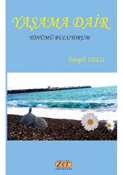Yaşama Dair - Serpil Uslu - Zet Yayınları
