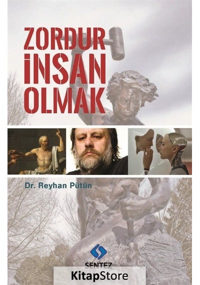 Zordur İnsan Olmak / Dr. Reyhan Pütün