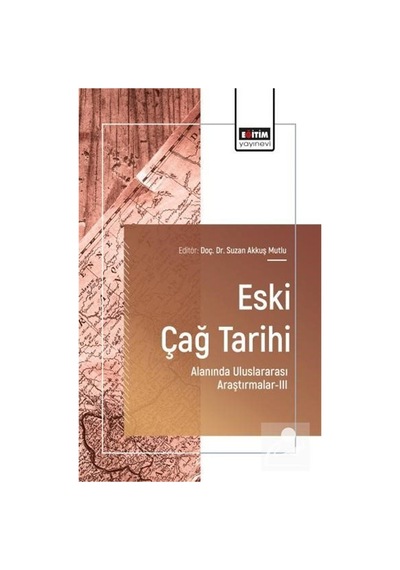 Eski Çağ Tarihi Alanında Uluslararası Araştırmalar-ııı / Kolektif