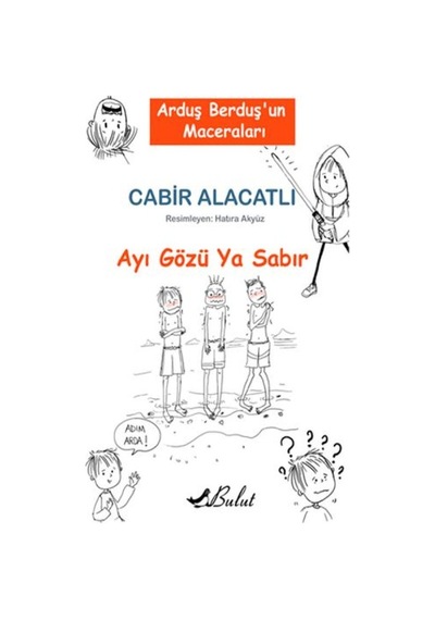 Arduş Berduş Un Maceraları 1 - Ayı Gözü Ya Sabır - Ybve-654980