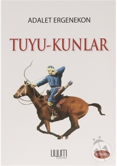 Tuyu-kunlar - Bir Türk Kabilesinin Göç Öyküsü